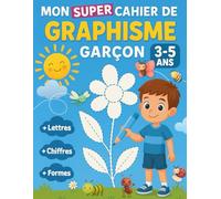 Mon super cahier de graphisme : Apprendre à tracer et colorier (garçon 3-5 ans)