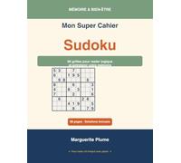 Mon Super Cahier de Sudoku Senior: 90 grilles pour entretenir votre logique au quotidien - 45 sudoku 6×6 faciles + 45 sudoku 9×9 moyens - Grands chiffres en couleur