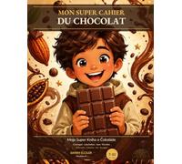 Mon Super Cahier du Chocolat: Le guide gourmand des petits connaisseurs - Édition bilingue FR/SK