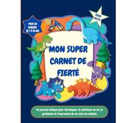 Mon super carnet de fierté - pour les garçons de 7 à 10 ans: Un journal ludique pour développer la confiance en soi, la gratitude et l’expression de soi chez les enfants
