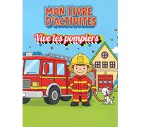 Mon super livre d'activités des pompiers
