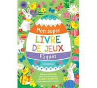Mon super livre de jeux Pâques: Avec des labyrinthes, des jeux de différences, des paires à reconstituer et plein d'autres jeux à croquer !
