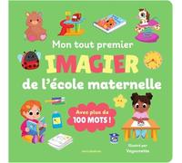 Mon tout premier imagier de l'école maternelle: Avec plus de 100 mots !
