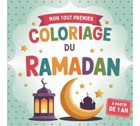 Mon tout premier livre de coloriage du Ramadan : 50 grands motifs, des symboles familiers du Ramadan et beaucoup d’espace pour les premiers coloriages, la créativité et l’apprentissage ludique