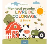 Mon tout premier livre de coloriage: La Ferme - Livre de coloriage pour enfants de 1 à 4 ans avec des animaux, des jeux et des pages blanches