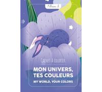Mon univers, vos couleurs: My world, your colors