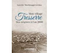 Mon Village Tresserre - Des Origines À Lan 2000 (ebook)