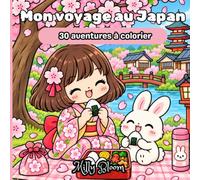 Mon Voyage au Japon: Livre de coloriage avec une petite fille et son adorable lapin - 30 aventures japonaises à colorier