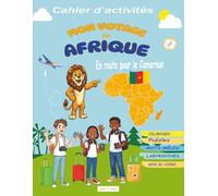 MON VOYAGE EN AFRIQUE : En route pour le Cameroun: Cahier d’activités pour enfants dès 7 ans | Coloriages, Puzzles, Mots Mêlés, Labyrinthes et ... et amusant pour découvrir le Cameroun.