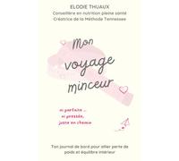 Mon voyage minceur: Ton journal de bord pour allier perte de poids et équilibre intérieur