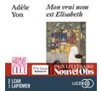 Mon Vrai Nom Est Elisabeth (audiolibro)