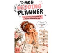 MON WEDDING PLANNER: Le carnet fun pour organiser son mariage (Sans Péter un Câble) (Les guides de Léa)
