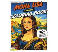Mona Lisa and Friends Colouring Book (ages 10+ years): Famous Portrait Paintings