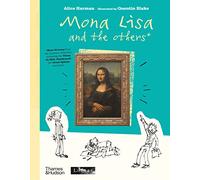 Mona Lisa and the Others: by Alice Harman. Illustrated by Quentin Blake