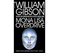 Mona Lisa Overdrive: A Novel: 3 (Sprawl Trilogy)