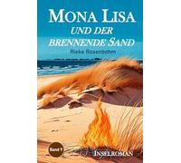 Mona Lisa ... und der brennende Sand: Inselroman