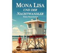 Mona Lisa ... und der Nachtwandler: Inselroman