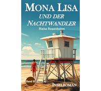 Mona Lisa ... und der Nachtwandler: Inselroman