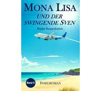 Mona Lisa ... und der swingende Sven: Inselroman