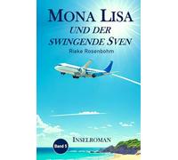 Mona Lisa ... und der swingende Sven: Inselroman