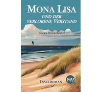 Mona Lisa ... und der verlorene Verstand: Inselroman