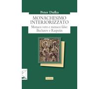 Monachesimo interiorizzato. Monaco vero e monaco falso: Bucharev e Rasputin (Orizzonti monastici)