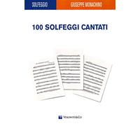 Monachino Giuseppe - 100 Solfeggi Cantati (Teoria/Improvvisazione)