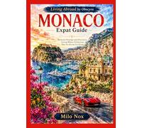 MONACO Expat Guide: Between Prestige and Precision, Living Where Perfection Has No Room for Error (Living Abroad by Obscyra)