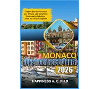 MONACO GÜNSTIGER REISEFÜHRER 2026: Erleben Sie den Glamour der Riviera und berühmte Sehenswürdigkeiten, ohne zu viel auszugeben