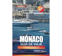 MÓNACO Guía de Viaje 2026: Casinos, playas, excursiones en yate y cosas que hacer en Montecarlo