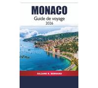 Monaco Guide de voyage 2026: Explorez les principales attractions de la Côte d'Azur, les joyaux cachés, la culture et les expériences locales en France