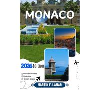 MONACO GUIDE DE VOYAGE 2026: Explorez les principales attractions de Monaco, les aventures en plein air, les trésors cachés et les excursions d'une journée pour les voyageurs aventureux