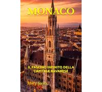 MONACO: IL FASCINO INFINITO DELLA CAPITALE BAVARESE