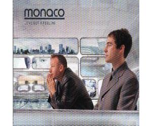 Monaco - I've Got a Feeling