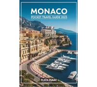 Monaco Pocket Travel Guide 2025: Unveil the Luxury Lifestyle, Scenic Views, and Top Attractions in the Heart of the French Riviera (FULL COLOR)