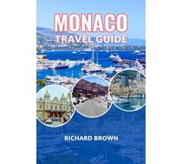 Monaco Travel Guide 2025 (Trip Guide)