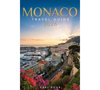 Monaco Travel Guide 2026: Itineraries, Luxury on Any Budget, Hidden Gems & Tips
