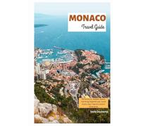 Monaco Travel Guide: Attractions, Hidden Gems, Yachting Experiences, Local Food, Day Trips & Custom Itineraries