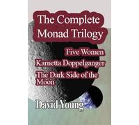 Monad Trilogy Complete: Five Women, Karnetta Doppelganger, The Dark Side of the Moon