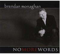Monaghan, Brendan - No More Words