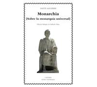 Monarchia: Sobre la monarquía universal (Letras Universales)