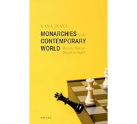 Monarchies in the Contemporary World: Born to Rule or Bound to Fade?