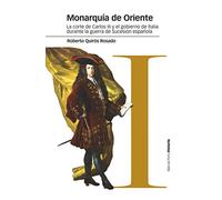 Monarquía de Oriente: La corte de Carlos III y el gobierno de Italia durante la guerra de Sucesión española (Estudios)