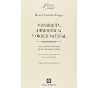 Monarquía, democracia y orden natural: Una visión austriaca de la era americana (Anarkhos)