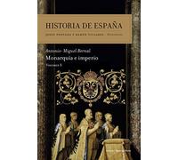 Monarquía e imperio: Historia de España Vol. 3