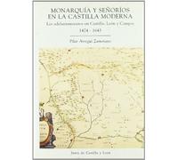 Monarquía y señorios en la Castilla moderna, los adelantamientos en Castilla, León y Campos 1474-1643