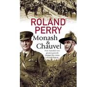 Monash and Chauvel: How Australia's two greatest generals changed the course of world history