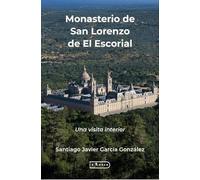 Monasterio de San Lorenzo de El Escorial: Una visita interior