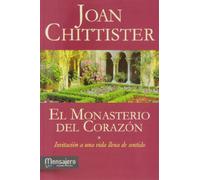 MONASTERIO Del Corazon: Invitación a una vida llena de sentido