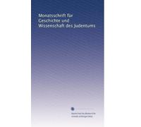 Monatsschrift fÃ1/4r Geschichte und Wissenschaft des Judentums: Volume 8